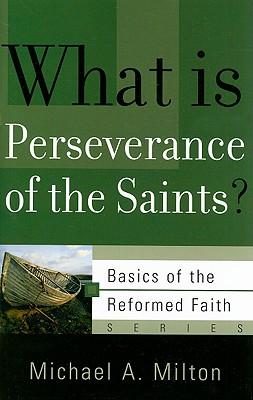 What Is Perseverance of the Saints?