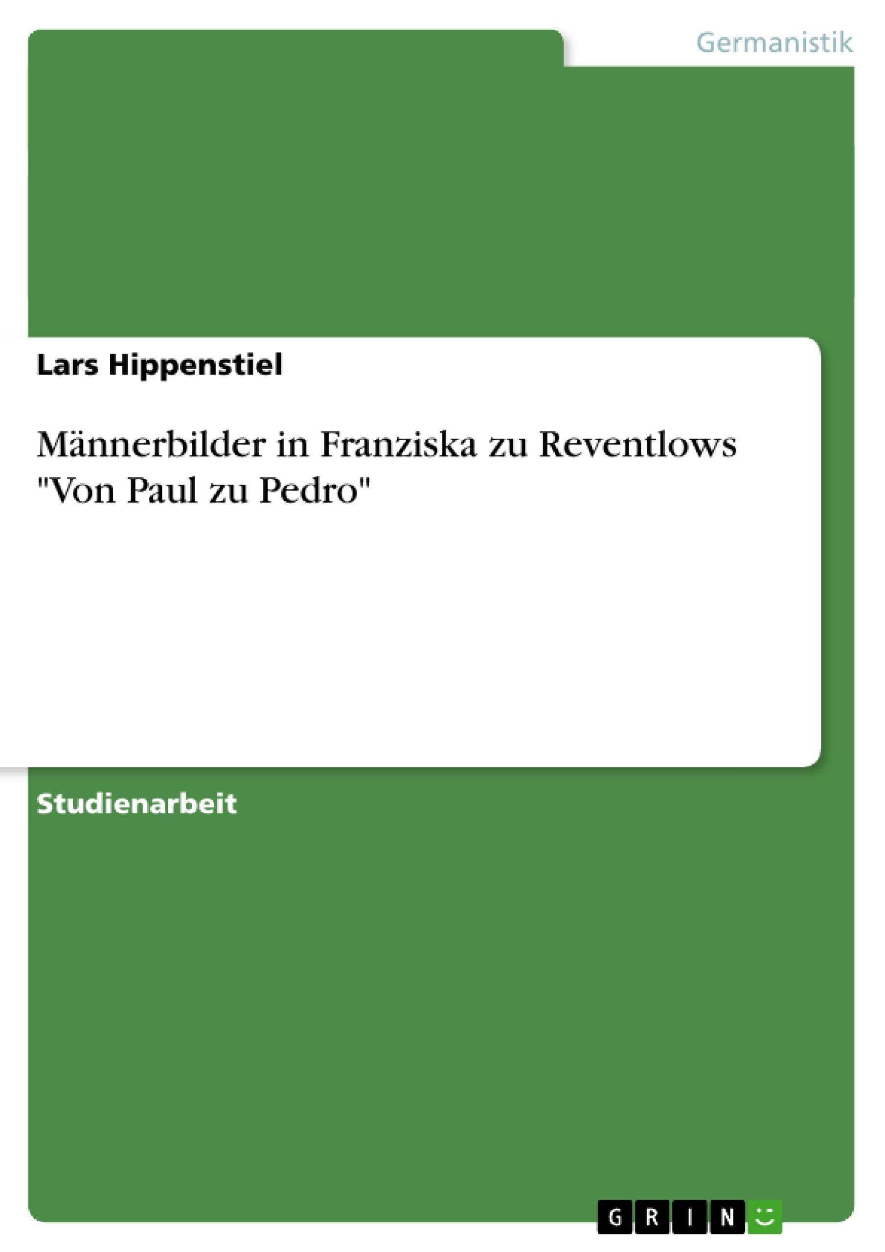 Männerbilder in Franziska zu Reventlows "Von Paul zu Pedro"