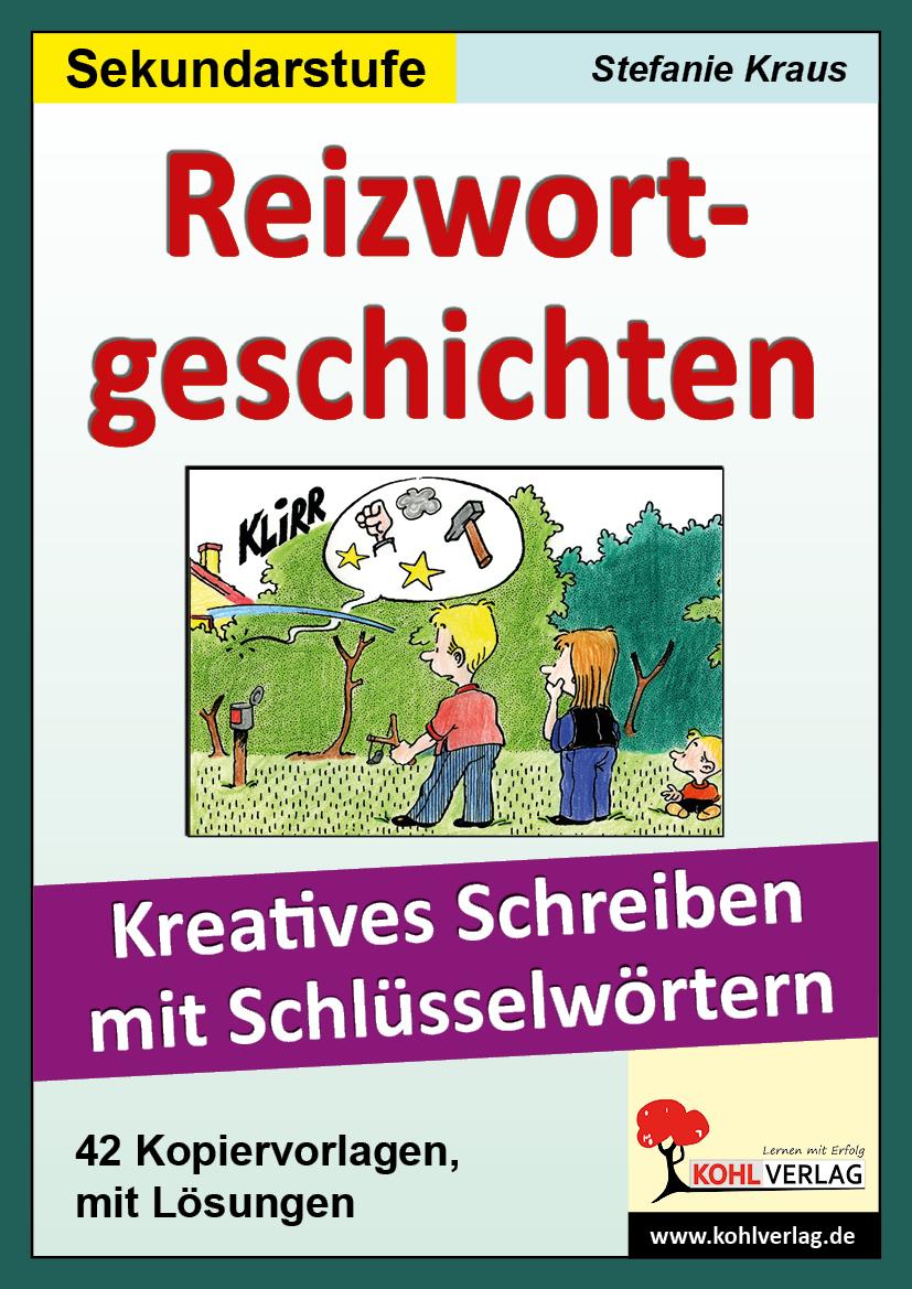 Reizwortgeschichten. Kreatives Schreiben mit Schlüsselwörtern