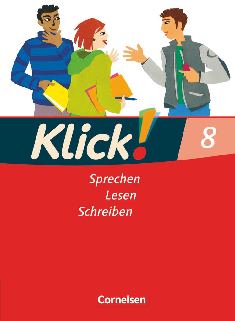 Klick! Deutsch 8. Schuljahr. Sprechen, Lesen, Schreiben. Westliche Bundesländer