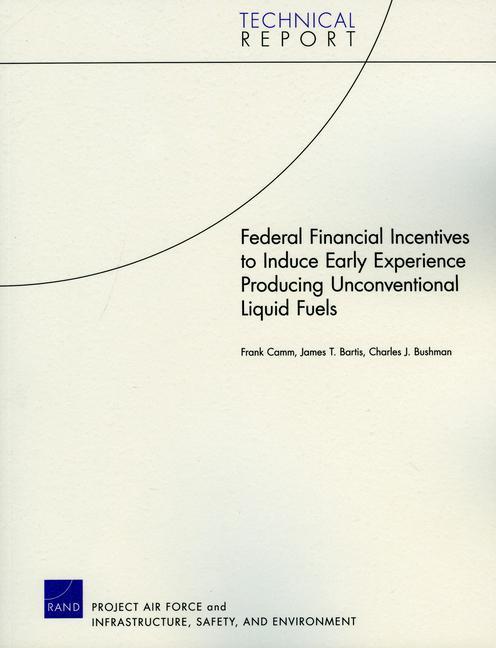 Federal Financial Incentives to Induce Early Experience Producing Unconventional Liquid Fuels