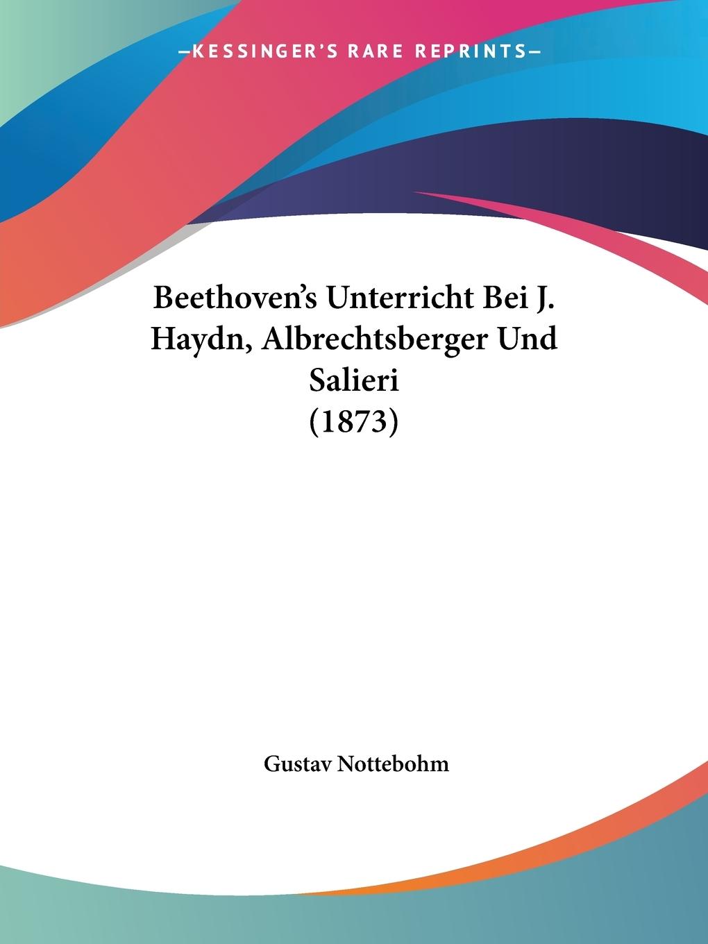 Beethoven's Unterricht Bei J. Haydn, Albrechtsberger Und Salieri (1873)