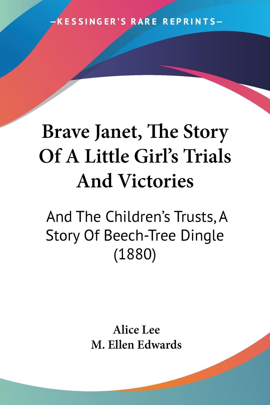 Brave Janet, The Story Of A Little Girl's Trials And Victories