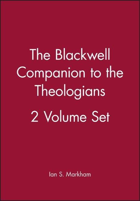 The Blackwell Companion to the Theologians, 2 Volume Set