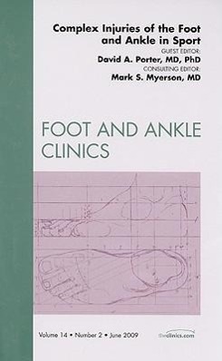 Complex Injuries of the Foot and Ankle in Sport, an Issue of Foot and Ankle Clinics