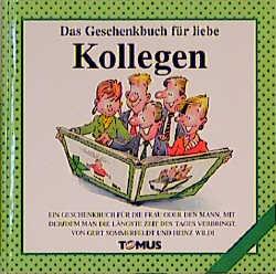 Das Geschenkbuch für liebe Kollegen!