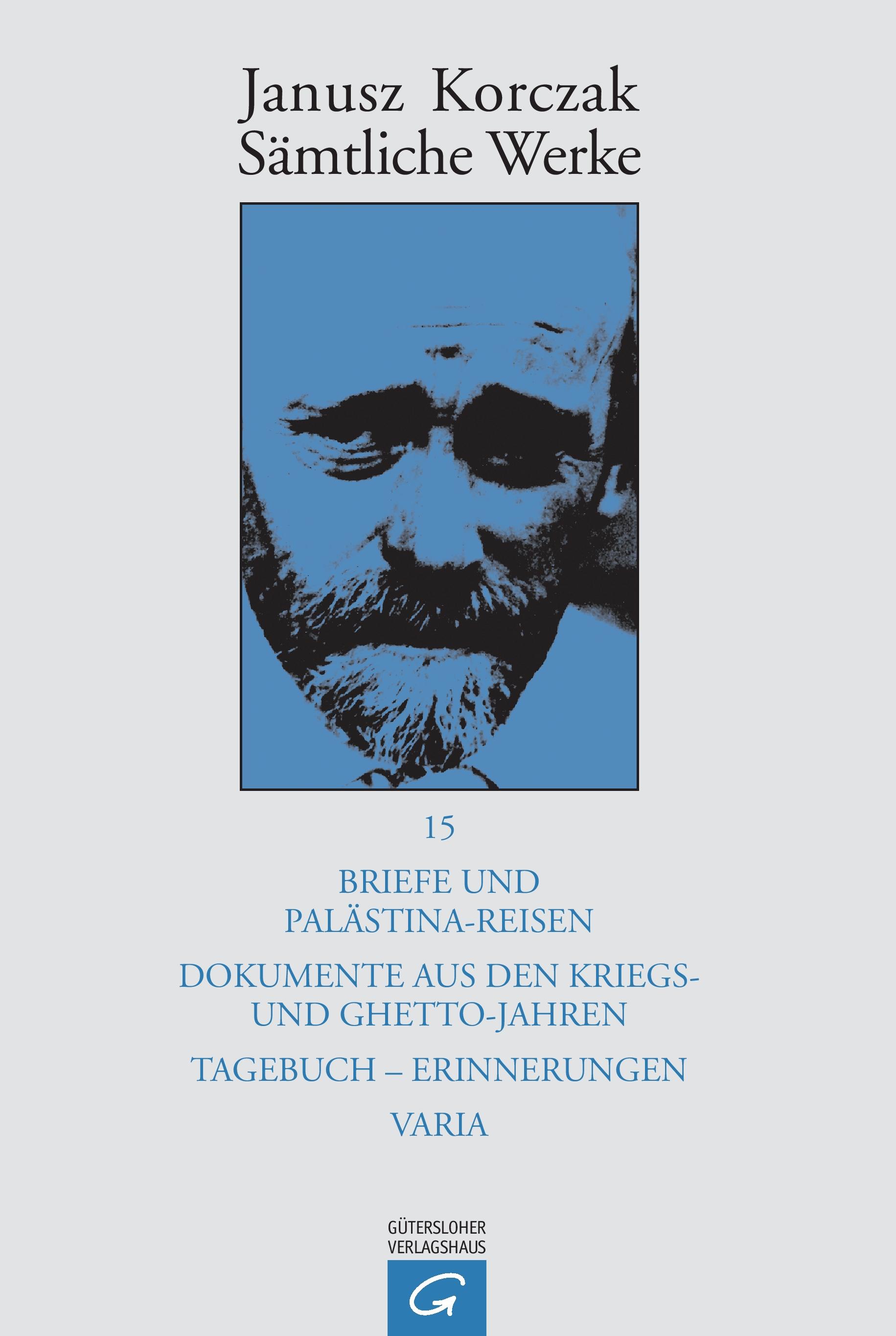 Briefe und Palästina-Reisen; Dokumente aus den Kriegs- und Ghetto-Jahren; Tagebuch - Erinnerungen; Varia