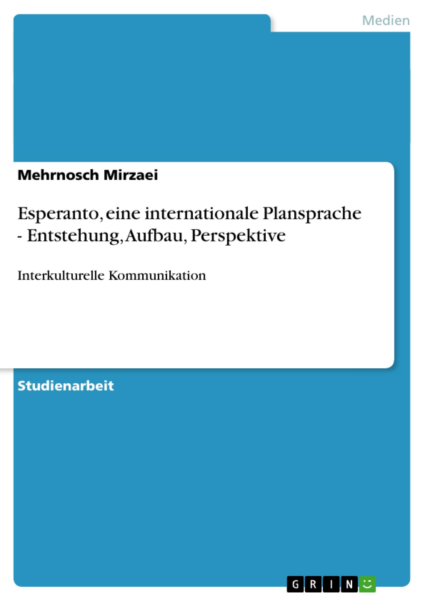 Esperanto, eine internationale Plansprache - Entstehung, Aufbau, Perspektive