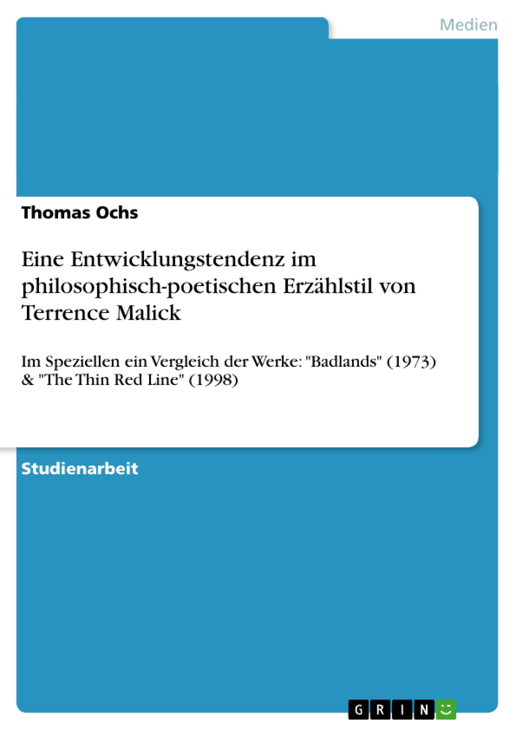 Eine Entwicklungstendenz im philosophisch-poetischen Erzählstil von Terrence Malick