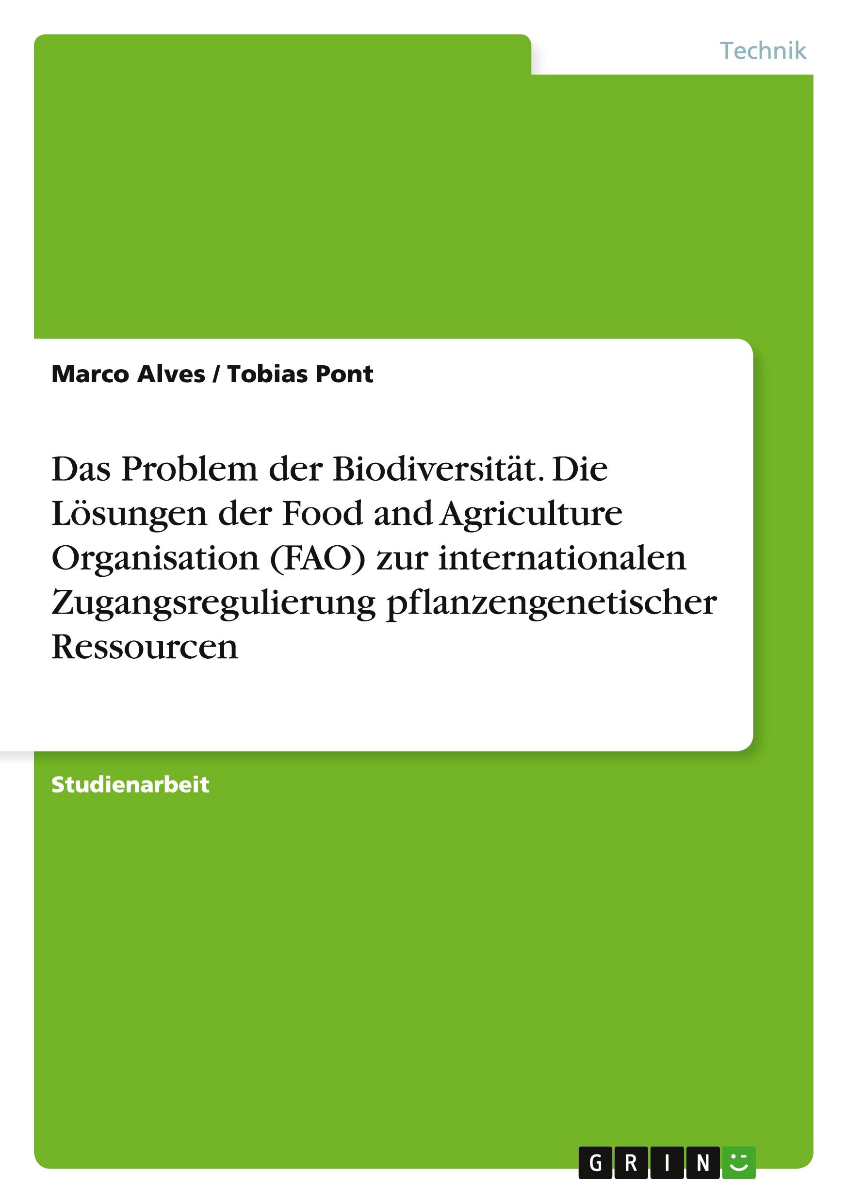 Das Problem der Biodiversität. Die Lösungen der Food and Agriculture Organisation (FAO) zur internationalen Zugangsregulierung pflanzengenetischer Ressourcen