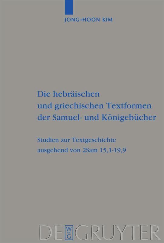 Die hebräischen und griechischen Textformen der Samuel- und Königebücher