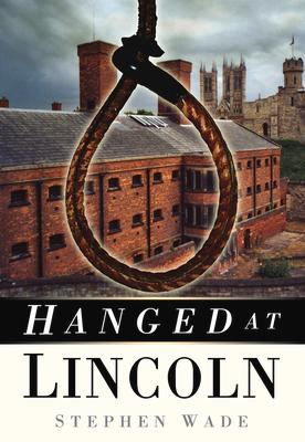 Hanged at Lincoln