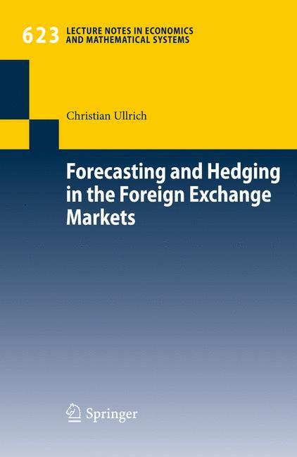 Forecasting and Hedging in the Foreign Exchange Markets