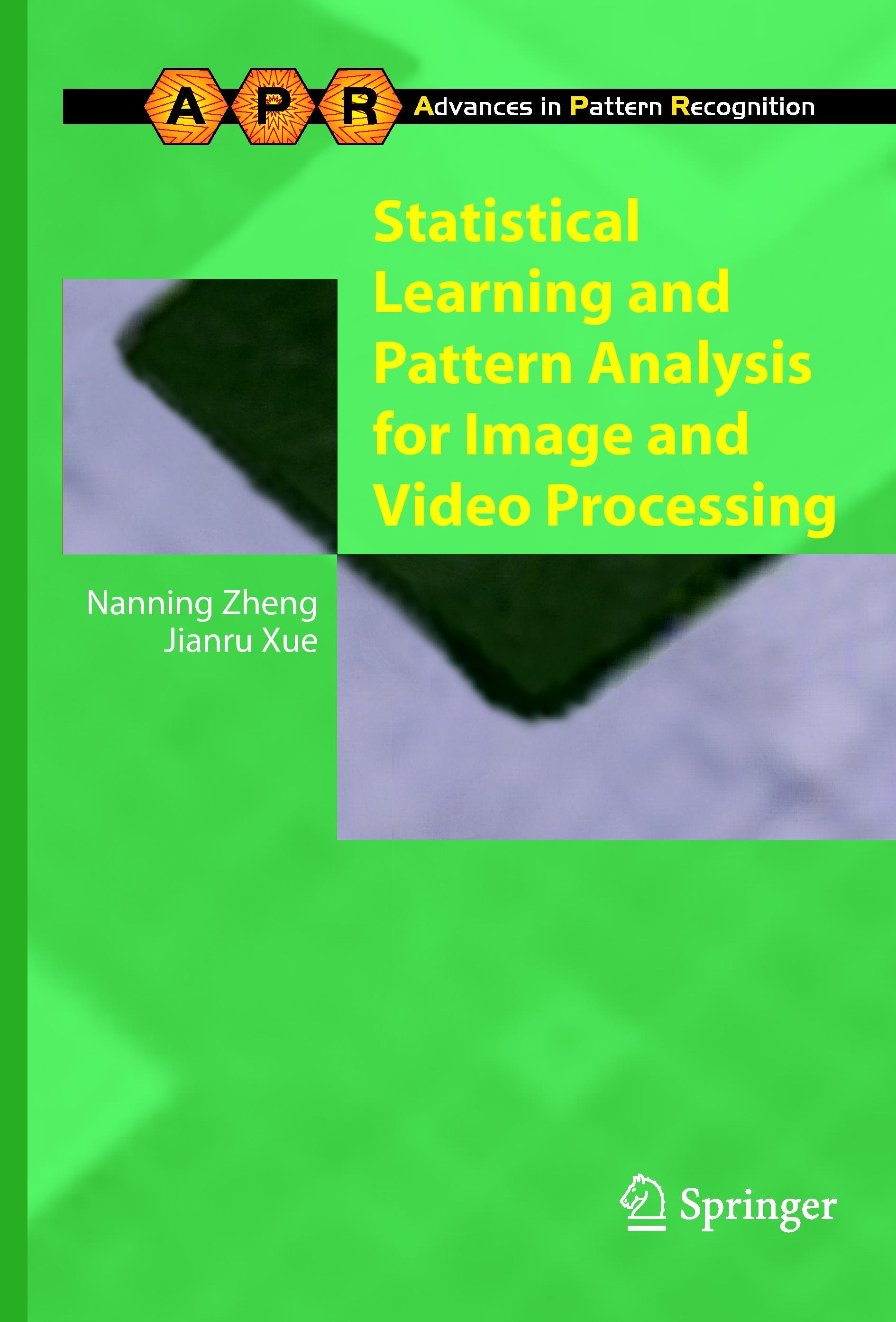 Statistical Learning and Pattern Analysis for Image and Video Processing