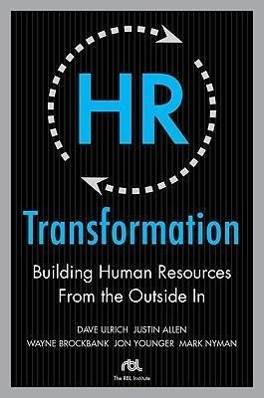 HR Transformation: Building Human Resources from the Outside in