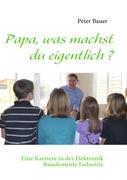 Papa, was machst du eigentlich ?