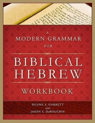 A Modern Grammar for Biblical Hebrew Workbook