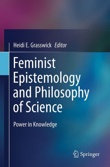 Feminist Epistemology and Philosophy of Science