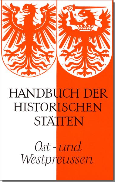 Handbuch der historischen Stätten. Ost- und Westpreußen