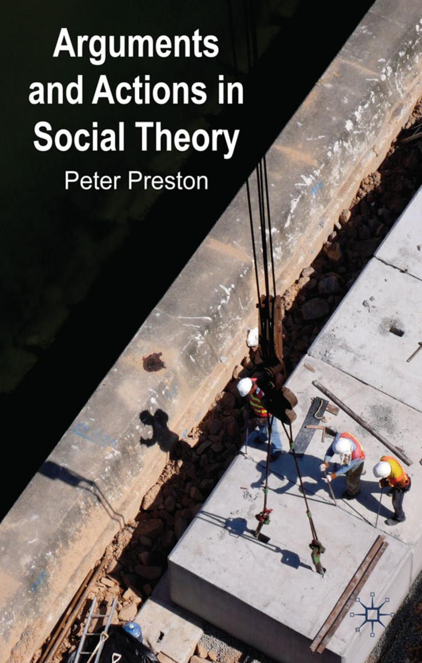 Arguments and Actions in Social Theory