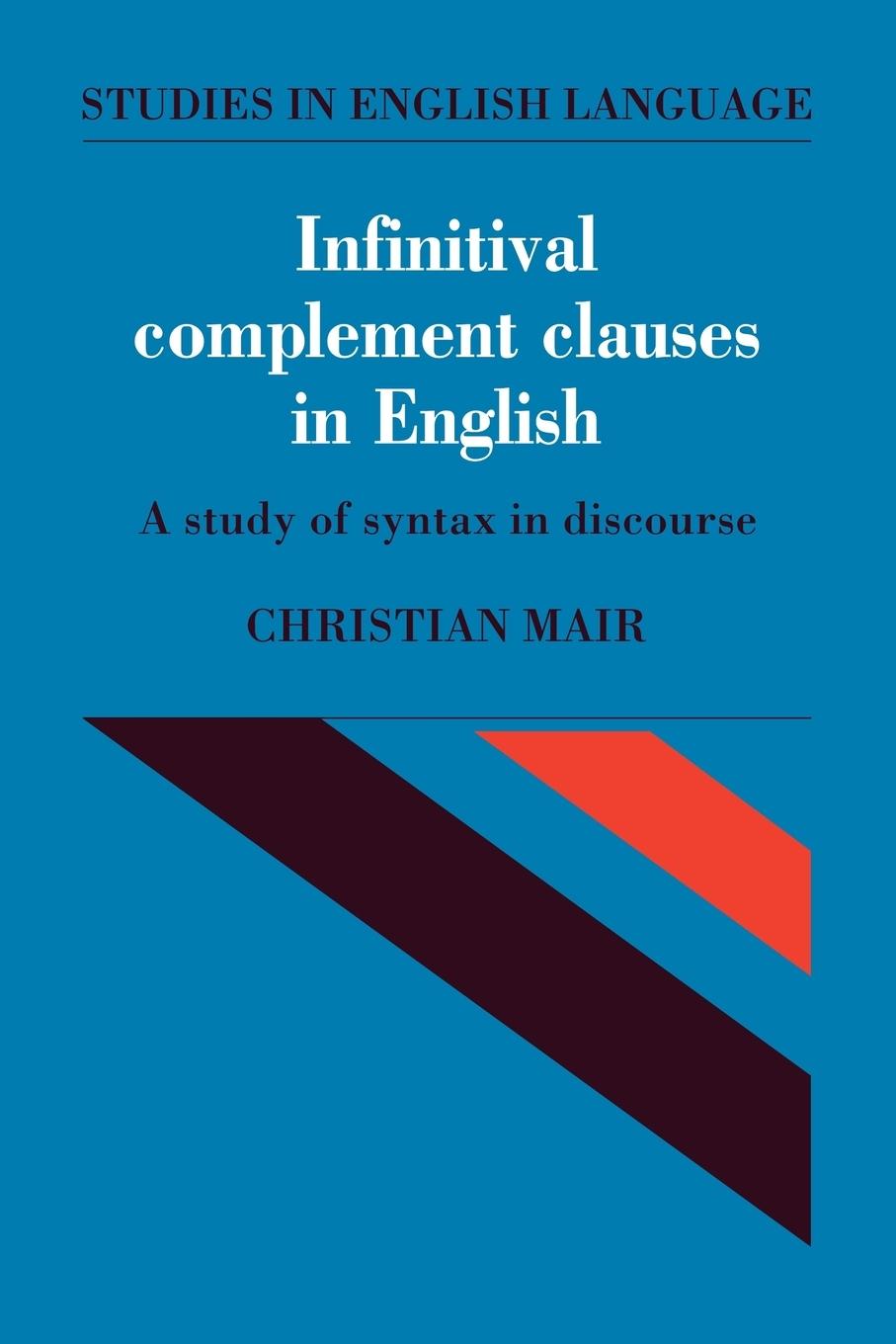 Infinitival Complement Clauses in English