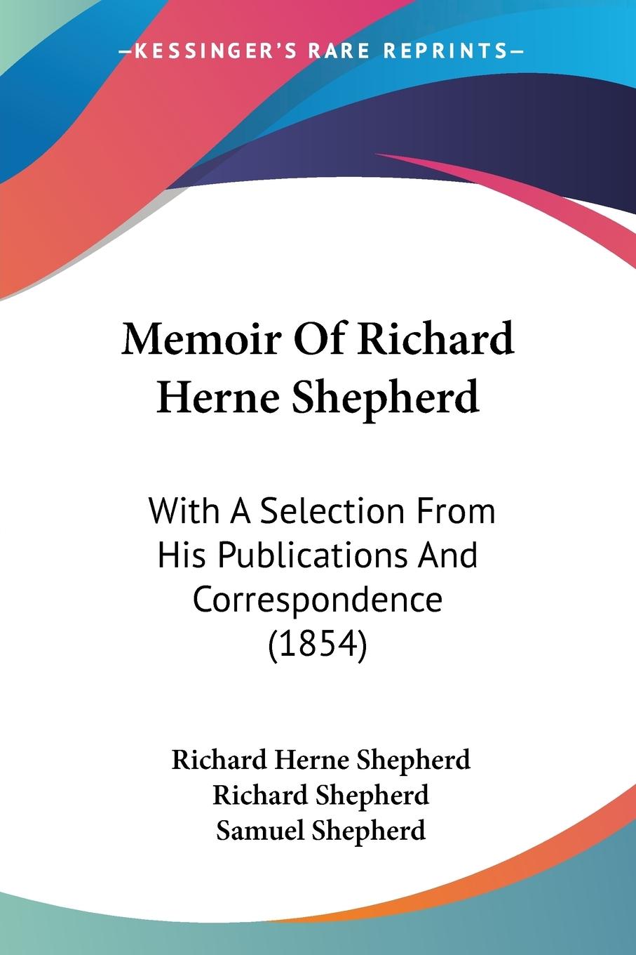 Memoir Of Richard Herne Shepherd