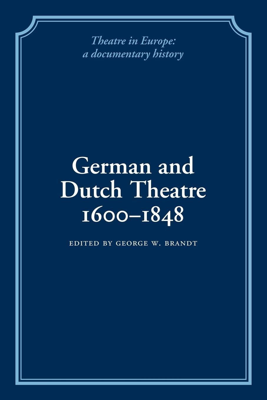 German and Dutch Theatre, 1600 1848