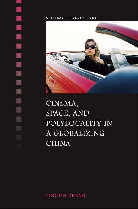 Cinema, Space, and Polylocality in a Globalizing China