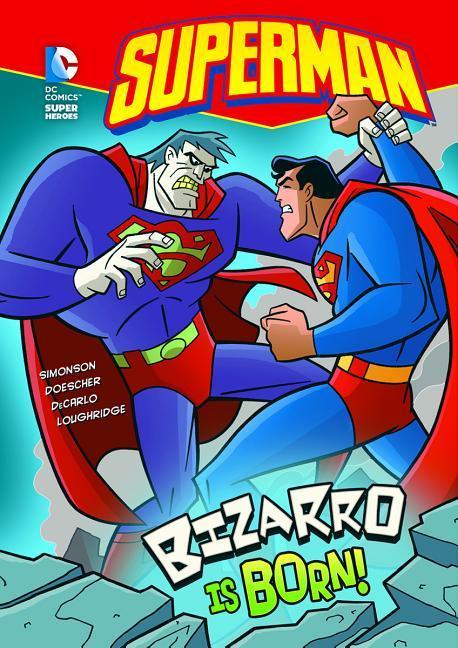 Superman: Bizarro Is Born!