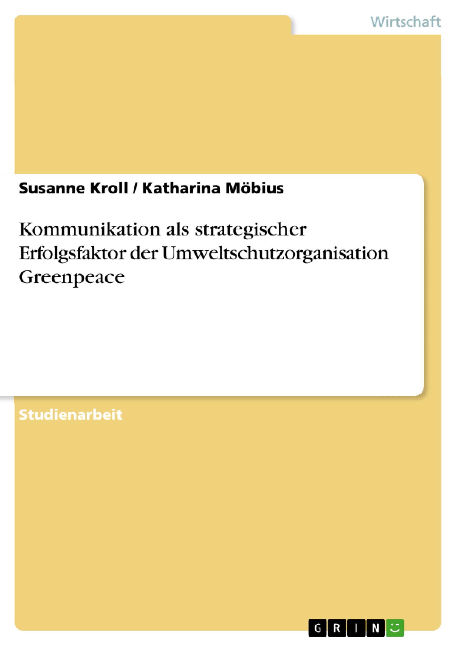 Kommunikation als strategischer Erfolgsfaktor der Umweltschutzorganisation Greenpeace