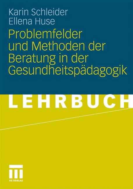 Problemfelder und Methoden der Beratung in der Gesundheitspädagogik