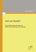 Geil auf Gewalt?