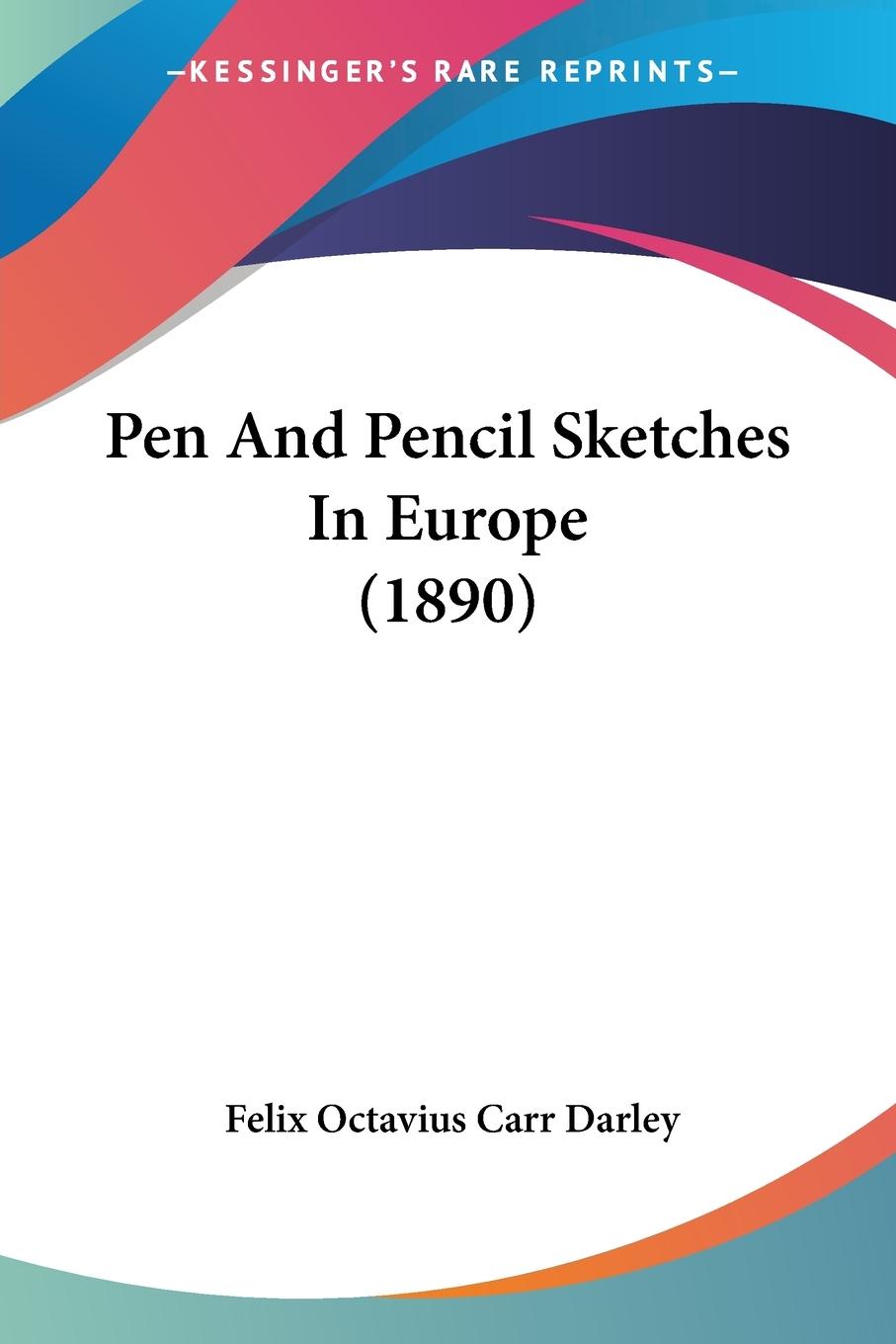 Pen And Pencil Sketches In Europe (1890)