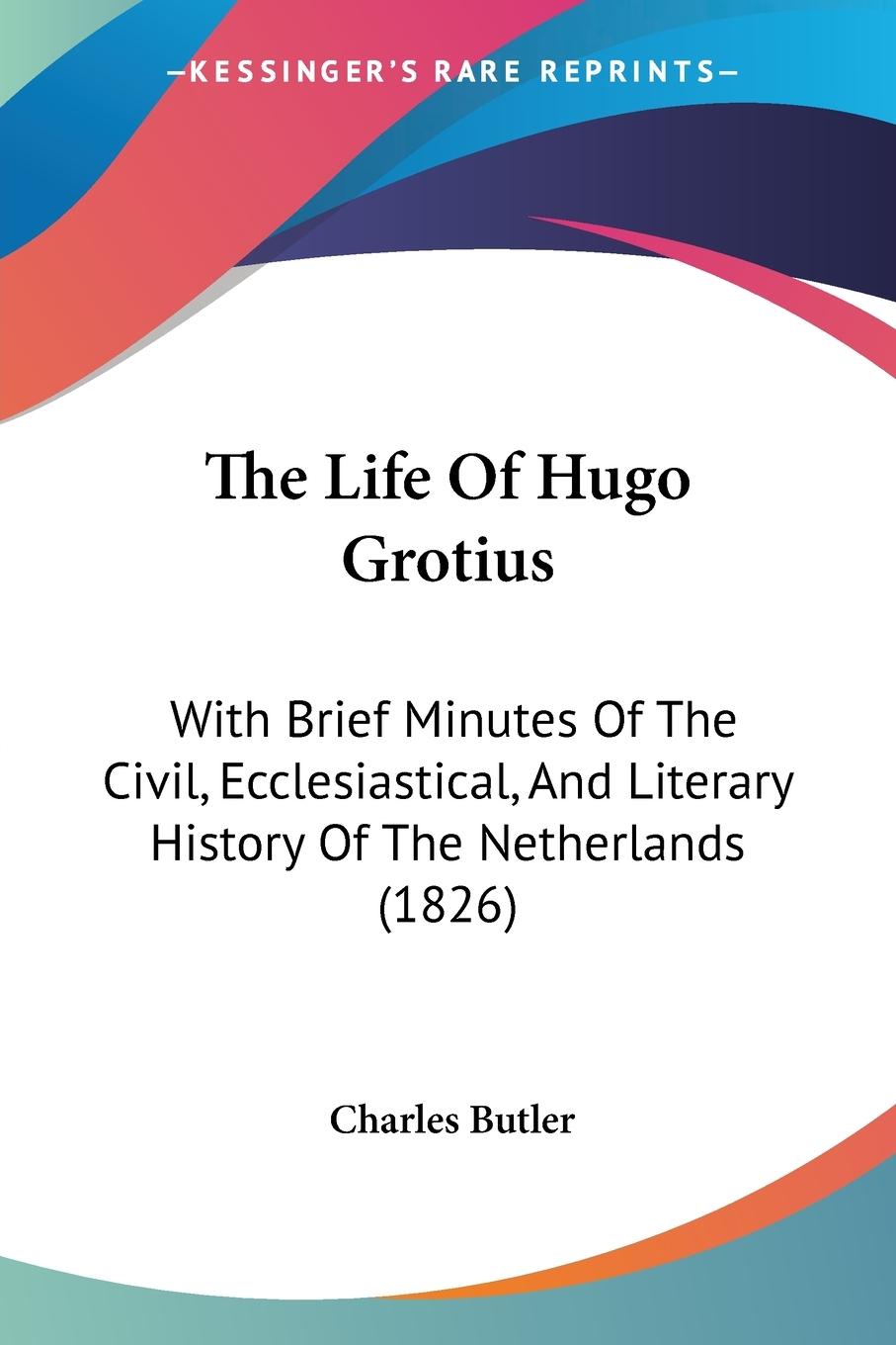 The Life Of Hugo Grotius