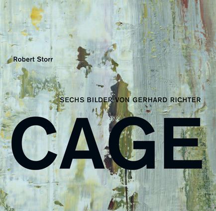 Gerhard Richter. Die Cage-Bilder. Robert Storr