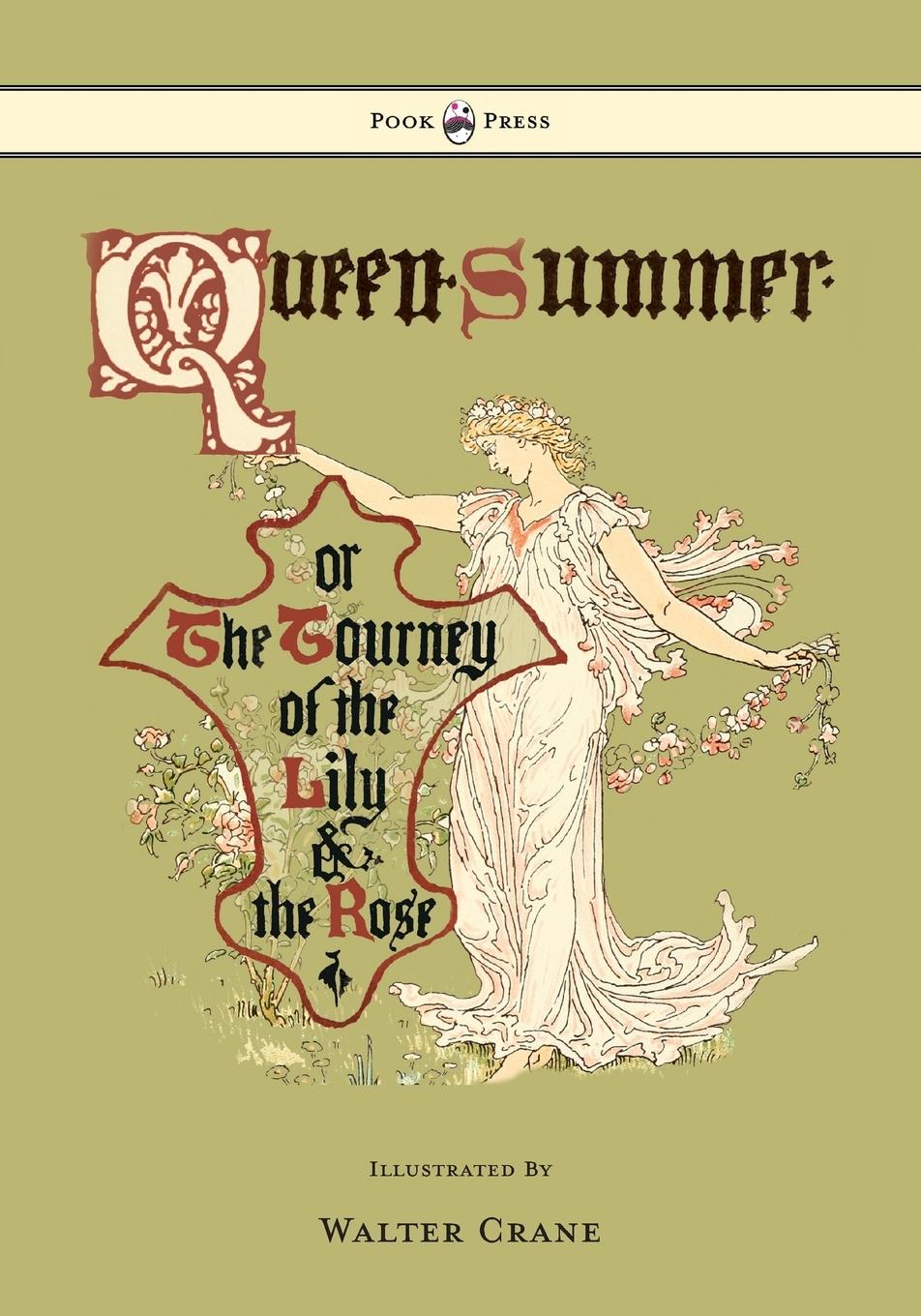 Queen Summer - Or the Tourney of the Lily and the Rose - Illustrated by Walter Crane