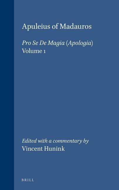 Apuleius of Madauros, Pro Se de Magia (2 Vols.): A New Edition with Commentary