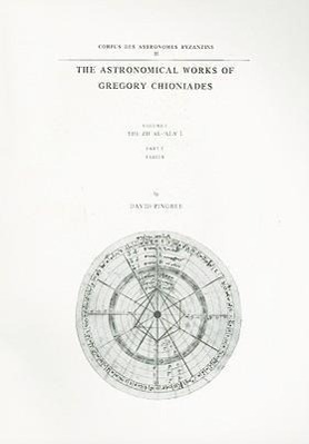 The Astronomical Works of Gregory Chioniades, Volume I: The Zij Al-'Ala' I, Part 2: Tables