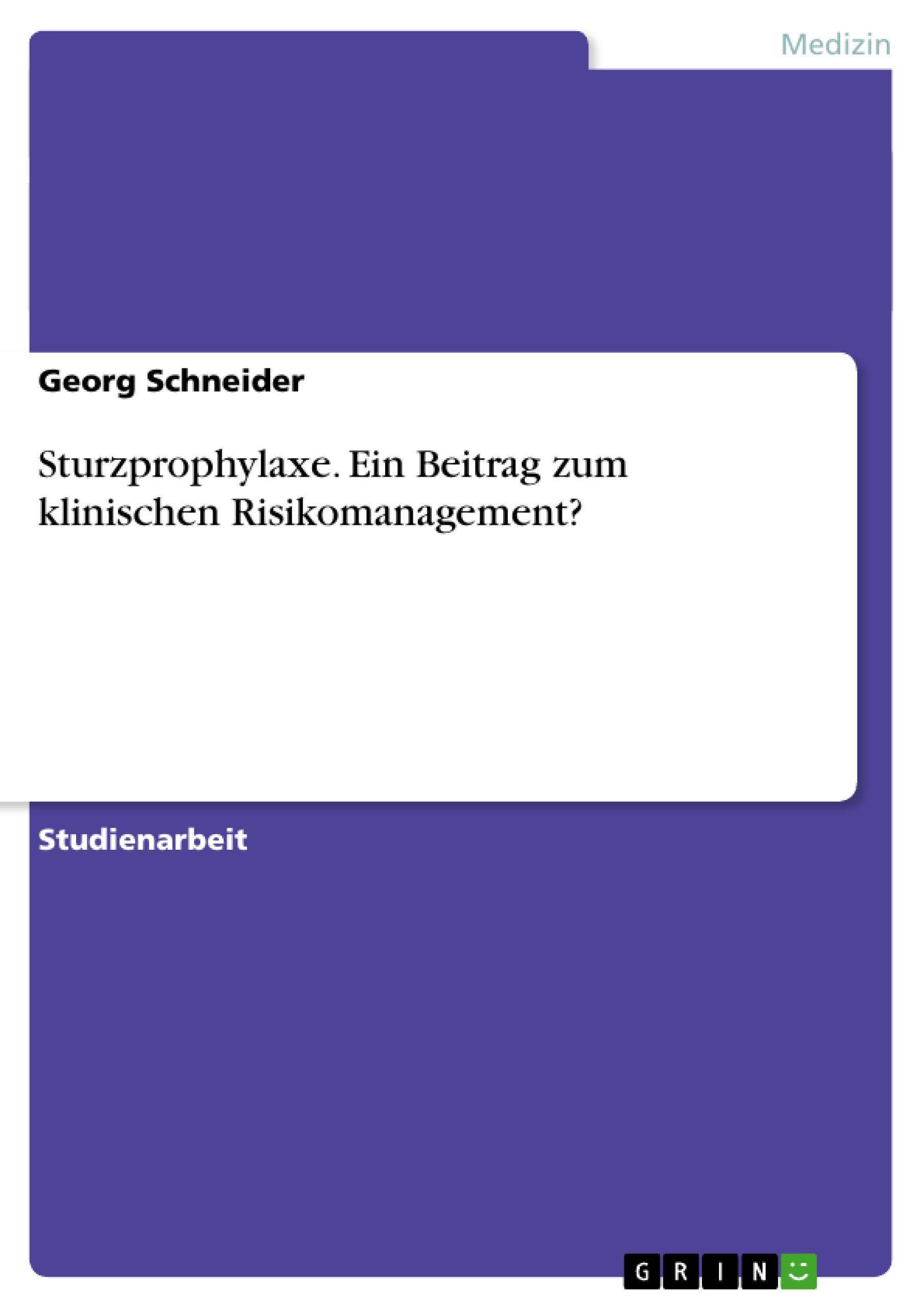 Sturzprophylaxe. Ein Beitrag zum klinischen Risikomanagement?