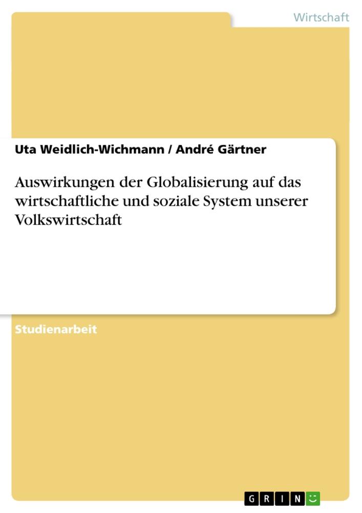 Auswirkungen der Globalisierung auf das wirtschaftliche und soziale System unserer Volkswirtschaft