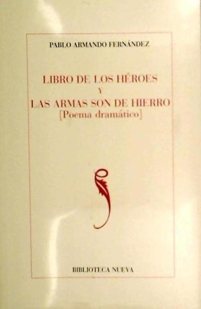 Libro de los héroes y Las armas son de hierro