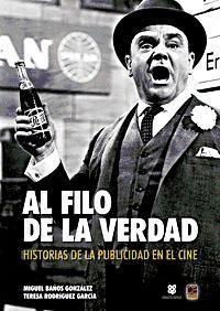 Al filo de la verdad : historias de la publicidad en el cine