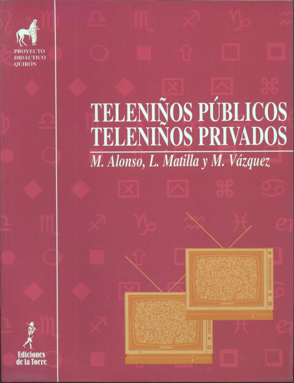 Teleniños públicos, teleniños privados