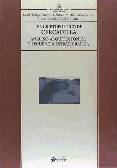 El criptopórtico de Cercadilla (Córdoba) : análisis arquitectónico y secuencia estratigráfica