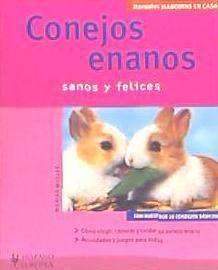 Conejos enanos : sanos y felices