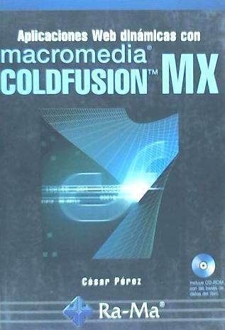 Aplicaciones Web dinámicas con macromedia ColdFusion MX