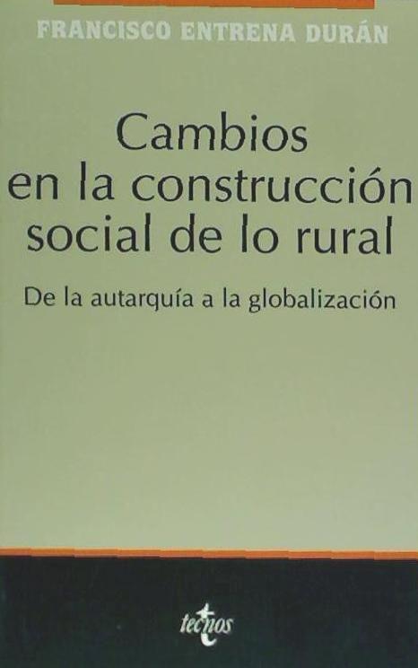 Cambios en la construcción social de lo rural : de la autarquía a la globalización