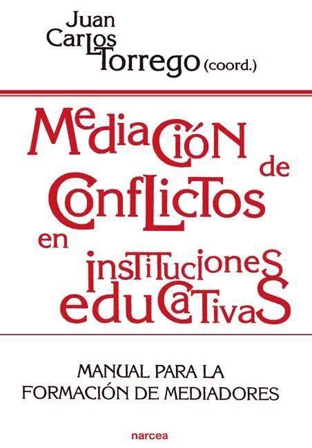 Mediación de conflictos en instituciones educativas : manual para la formación de mediadores