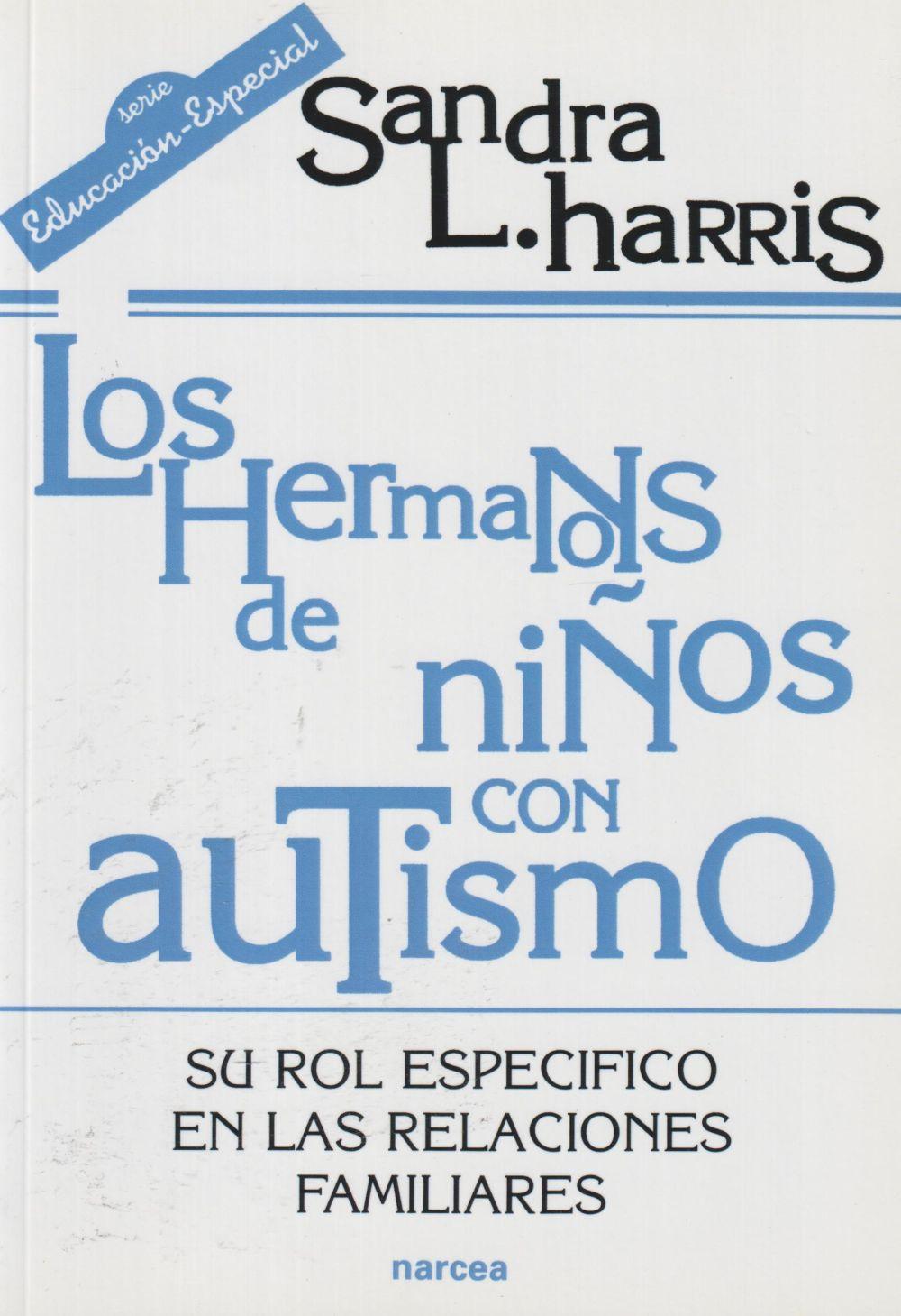 Los hermanos de niños con autismo : su rol específico en las relaciones familiares