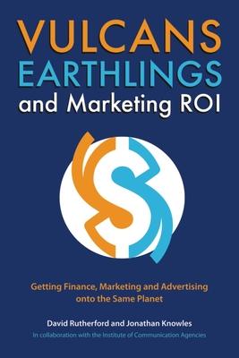 Vulcans, Earthlings and Marketing ROI